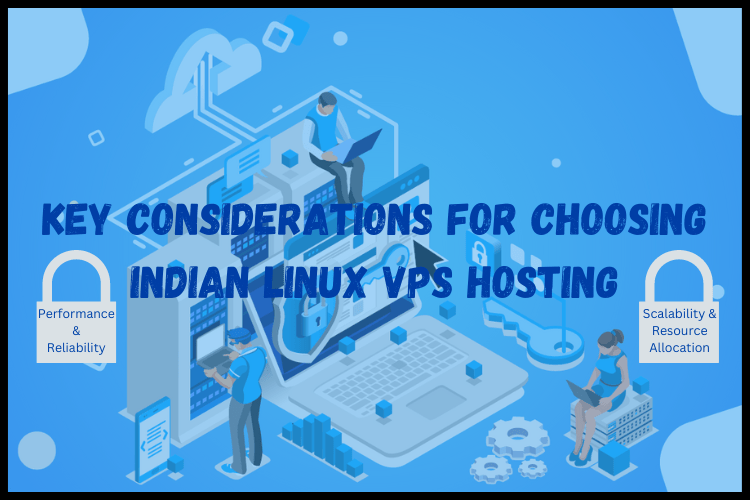 Key Considerations for Choosing Indian Linux VPS Hosting