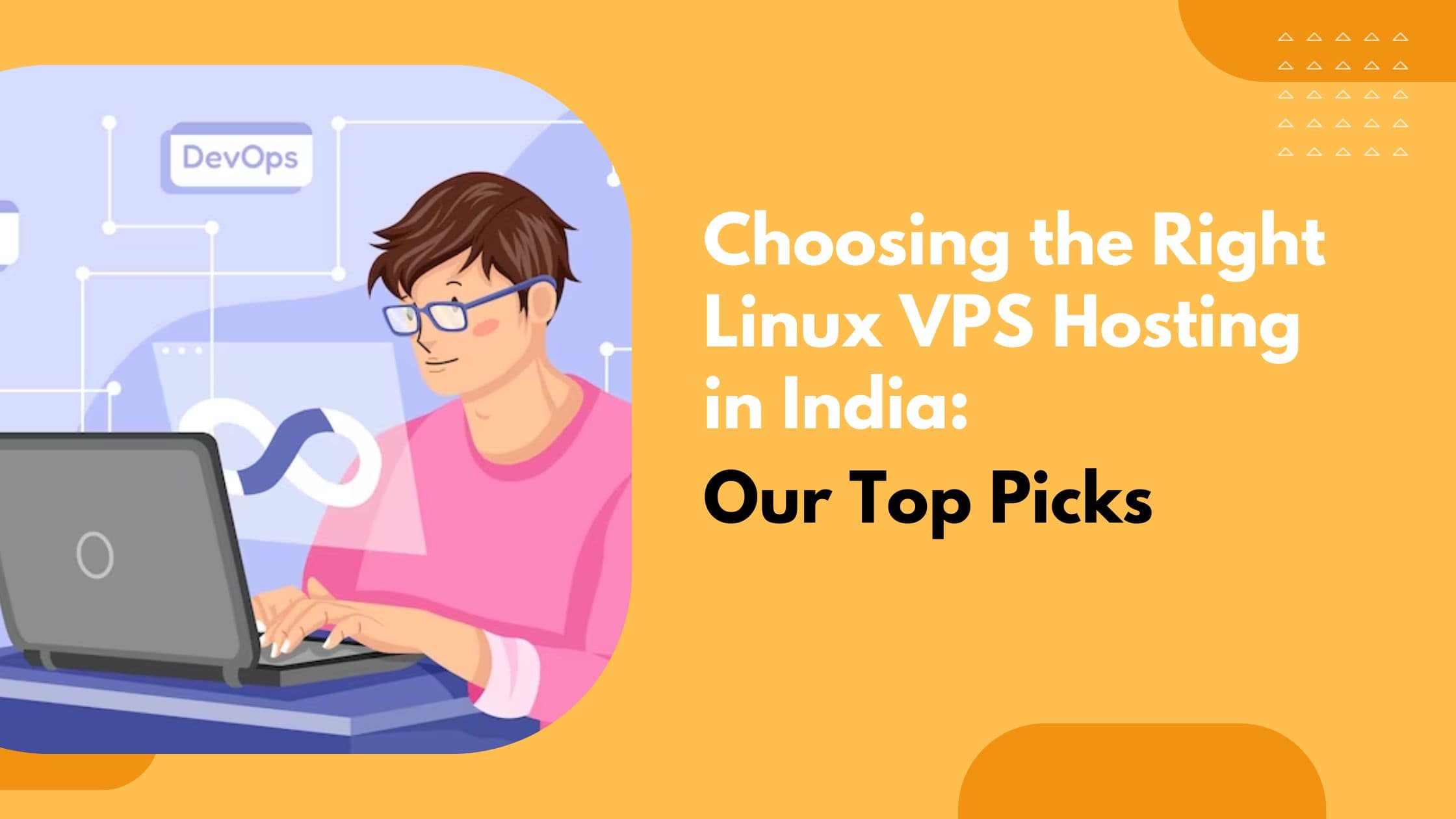Choosing the Right Linux VPS Hosting in India Our Top Picks
