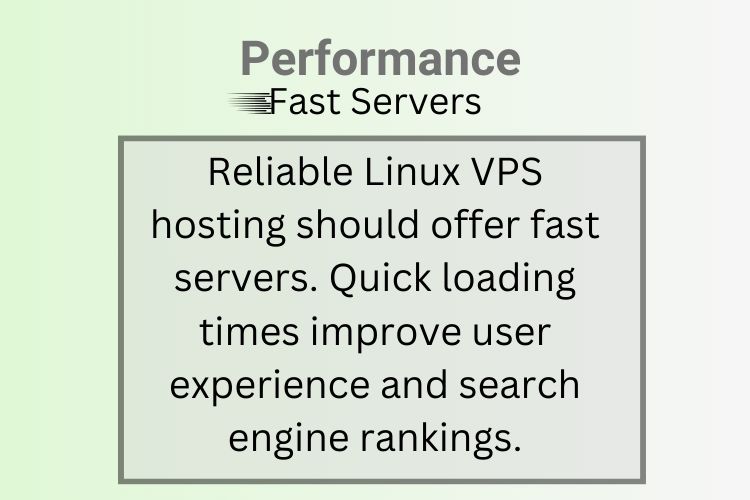 Reliable Linux VPS hosting should offer fast servers. Quick loading times improve user experience and search engine rankings.